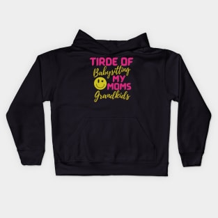 Tired Of Babysitting Kids Hoodie